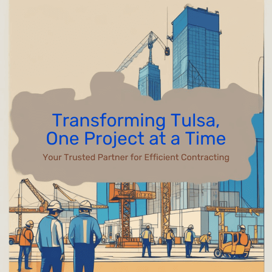 Efficient Tulsa Contracting Services