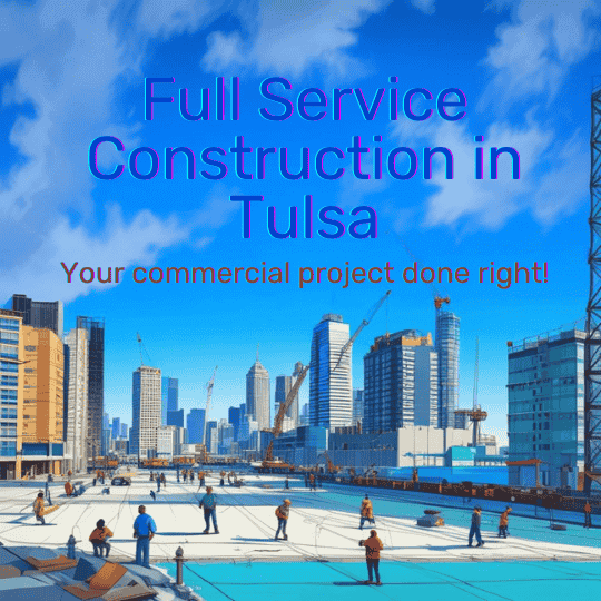 Full-Service Construction Tulsa