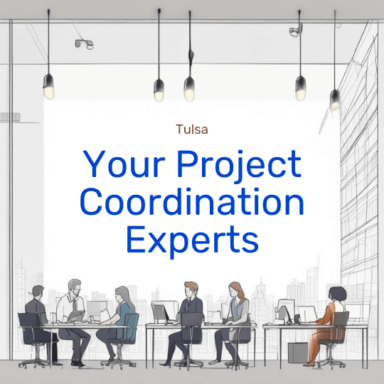 Tulsa Project Coordination Experts